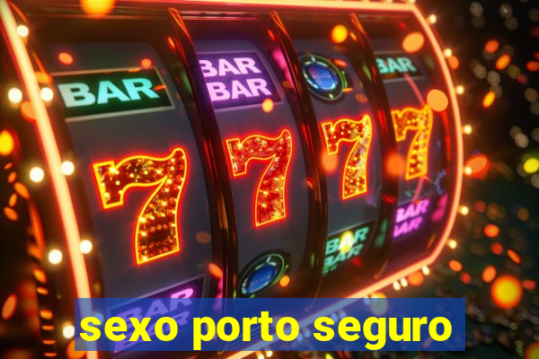 sexo porto seguro